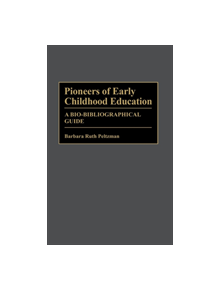 Pioneers of Early Childhood Education - 9780313304040