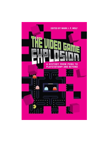 The Video Game Explosion - 9780313338687
