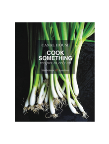 Canal House: Cook Something - 9780316268257