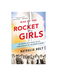 Rise of the Rocket Girls - 9780316338905