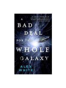 A Bad Deal for the Whole Galaxy - 9780316412100