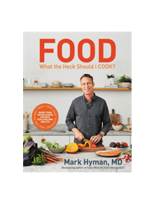 Food: What the Heck Should I Cook? - 9780316453134