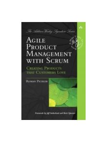 Agile Product Management with Scrum - 9780321605788
