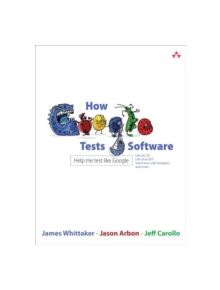 How Google Tests Software - 9780321803023