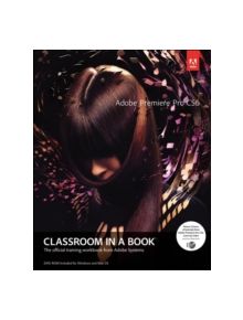 Adobe Premiere Pro CS6 Classroom in a Book - 9780321822475