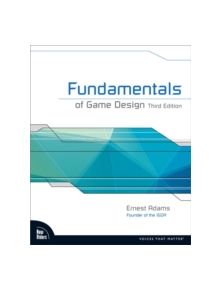 Fundamentals of Game Design - 9780321929679