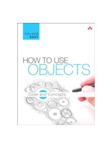 How to Use Objects - 9780321995544
