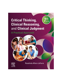 Critical Thinking, Clinical Reasoning, and Clinical Judgment - 9780323676922