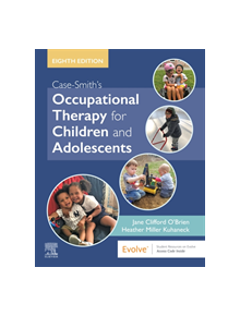 Case-Smith's Occupational Therapy for Children and Adolescents - 9780323676991