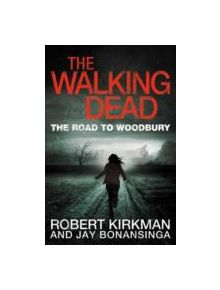 The Road to Woodbury - 9780330541367
