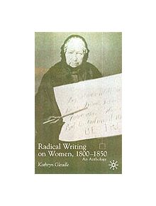 Radical Writing on Women, 1800-1850 - 9780333726136