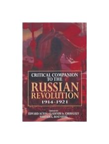 Critical Companion to the Russian Revolution, 1914-1921 - 9780340763650