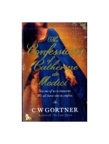 The Confessions of Catherine de Medici - 9780340962978