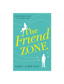 The Friend Zone: the most hilarious and heartbreaking romantic comedy of 2020 - 9780349423401