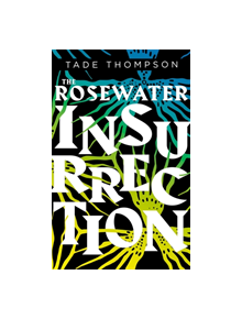 The Rosewater Insurrection - 9780356511375