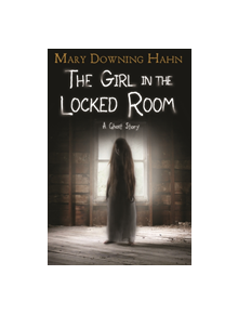 Girl in the Locked Room: A Ghost Story - 9780358097556