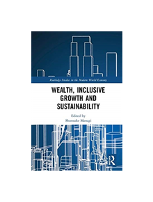 Wealth, Inclusive Growth and Sustainability - 9780367002367
