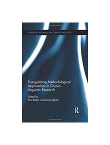 Triangulating Methodological Approaches in Corpus Linguistic Research - 9780367024338