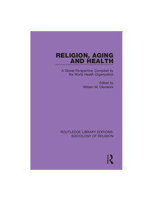 Religion, Aging and Health - 9780367031190