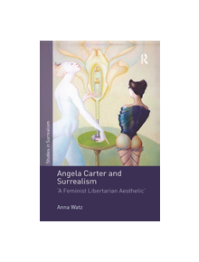 Angela Carter and Surrealism - 9780367140281