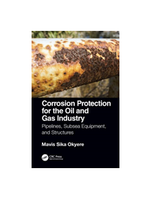 Corrosion Protection for the Oil and Gas Industry - 9780367172800