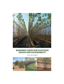 Bioenergy Crops for Ecosystem Health and Sustainability (Open Access) - 9780367173227