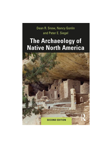 The Archaeology of Native North America - 9780367175979