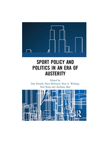 Sport Policy and Politics in an Era of Austerity - 9780367177713