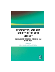 Newspapers, War and Society in the 20th Century - 9780367182755