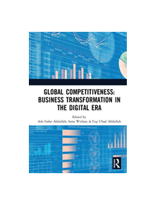 Global Competitiveness: Business Transformation in the Digital Era - 9780367194420