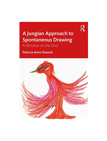 A Jungian Approach to Spontaneous Drawing - 9780367209704
