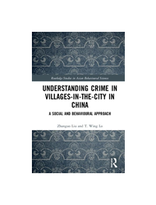 Understanding Crime in Villages-in-the-City in China - 9780367251185