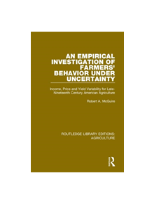 An Empirical Investigation of Farmers Behavior Under Uncertainty - 9780367252052