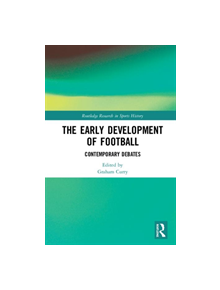 The Early Development of Football - 9780367262532