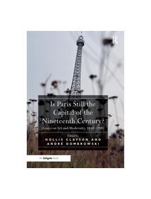 Is Paris Still the Capital of the Nineteenth Century? - 9780367331474