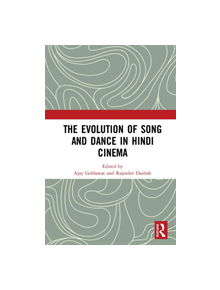 The Evolution of Song and Dance in Hindi Cinema - 9780367335601