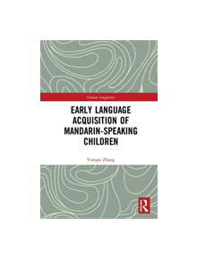 Early Language Acquisition of Mandarin-Speaking Children - 9780367354800