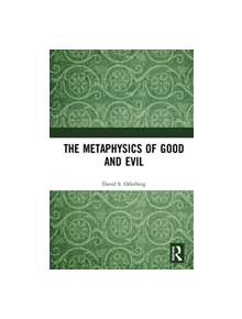 The Metaphysics of Good and Evil - 9780367408640