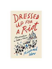 Dressed Up for a Riot - 9780374538163