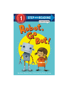 Robot, Go Bot! - 9780375870835