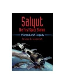 Salyut - the First Space Station - 9780387735856
