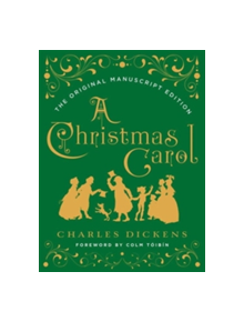 A Christmas Carol: The Original Manuscript Edition - 9780393608649