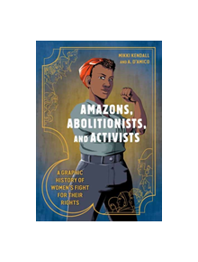 Amazons, Abolitionists, and Activists - 9780399581793