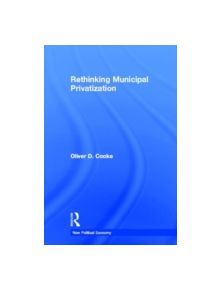 Rethinking Municipal Privatization - 9780415543118