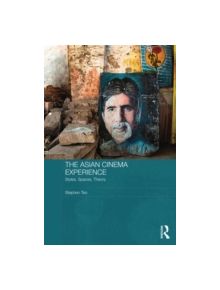 The Asian Cinema Experience - 9780415571463