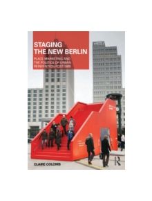 Staging the New Berlin - 9780415594035