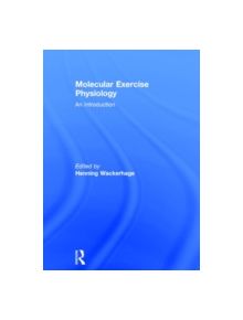 Molecular Exercise Physiology - 9780415607872