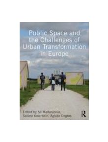 Public Space and the Challenges of Urban Transformation in Europe - 9780415640558