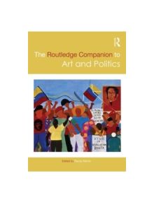 The Routledge Companion to Art and Politics - 9780415645102