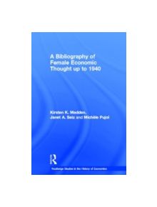 A Bibliography of Female Economic Thought up to 1940 - 9780415646079